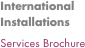 International Installations